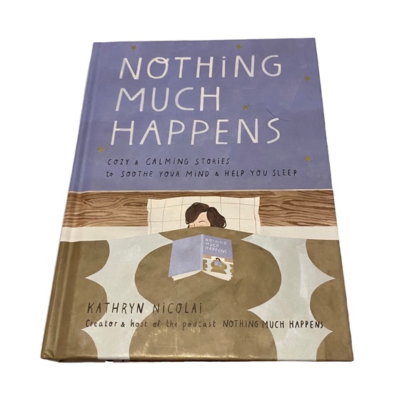 Other - Nothing Much Happens: Calming Stories to Soothe Your Mind and Help You Sleep